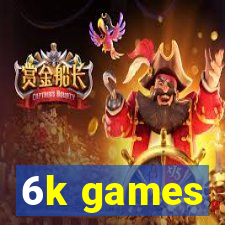 6k games